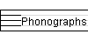 Phonographs